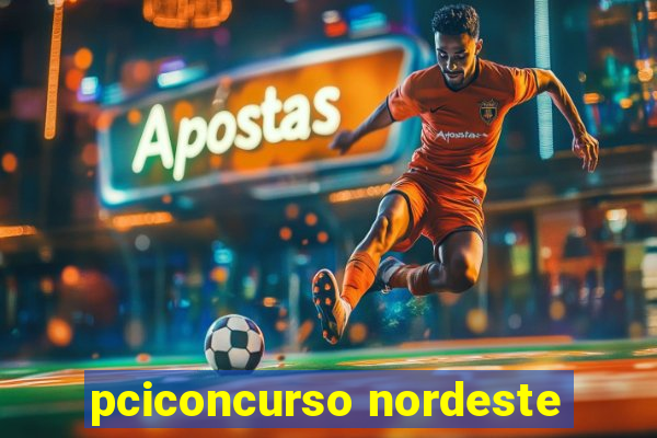 pciconcurso nordeste